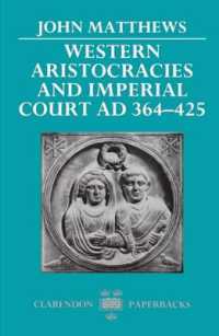 Western Aristocracies and Imperial Court AD 364-425 (Clarendon Paperbacks)