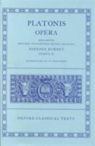 Plato Opera Vol. II : (Par., Phil., Symp., Phdr.; Alc. I, II, Hipp., Am.) (Oxford Classical Texts) （2ND）