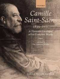 Camille Saint-Saëns 1835-1921 : A Thematic Catalogue of his Complete Works. Volume 2: The Dramatic Works