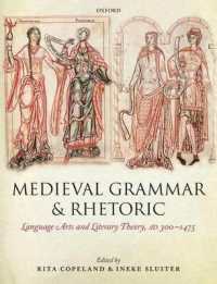 中世の文法とレトリック<br>Medieval Grammar and Rhetoric : Language Arts and Literary Theory, AD 300 -1475