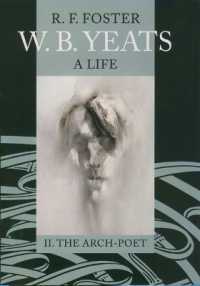 W. B. Yeats: A Life Vol.2 : II: the Arch-Poet 1915-1939