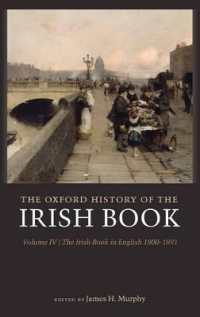 オックスフォード版　アイルランド書物史　第４巻：1800-1891年<br>The Oxford History of the Irish Book, Volume IV : The Irish Book in English, 1800-1891 (History of the Irish Book)