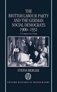 The British Labour Party and the German Social Democrats 1900-1931 (Oxford Historical Monographs)