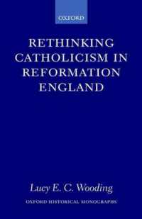 Rethinking Catholicism in Reformation England (Oxford Historical Monographs)