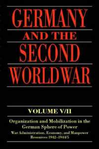 ドイツと第二次世界大戦　第5-1巻（英訳）<br>Germany and the Second World War : Volume V/II: Organization and Mobilization in the German Sphere of Power: Wartime Administration, Economy, and Manpower Resources 1942-1944/5 (Germany & Second World War)