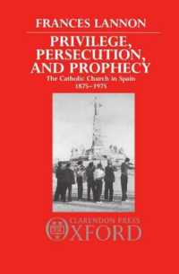 Privilege, Persecution, and Prophecy : The Catholic Church in Spain 1875-1975