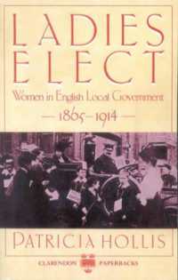 Ladies Elect : Women in English Local Government, 1865-1914
