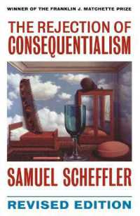 The Rejection of Consequentialism : A Philosophical Investigation of the Considerations Underlying Rival Moral Conceptions (Clarendon Paperbacks)