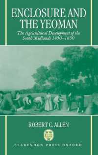 Enclosure and the Yeoman : The Agricultural Development of the South Midlands 1450-1850
