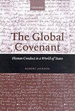 The Global Covenant : Human Conduct in a World of States