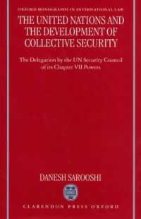 The United Nations and the Development of Collective Security : The Delegation by the UN Security Council of its Chapter VII Powers (Oxford Monographs in International Law)