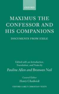 Maximus the Confessor and his Companions : Documents from Exile (Oxford Early Christian Texts)