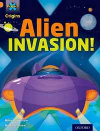Project X Origins: Orange Book Band， Oxford Level 6: Invasion: Alien Invasion! (Project X Origins)