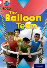 Project X Origins: White Book Band, Oxford Level 10: Working as a Team: the Balloon Team (Project X Origins) -- Paperback / softback