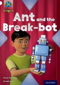 Project X Origins: White Book Band, Oxford Level 10: Inventors and Inventions: Ant and the Break-bot (Project X Origins)
