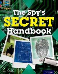 Project X Origins: Dark Blue Book Band， Oxford Level 15: Top Secret: the Spy's Secret Handbook (Project X Origins)