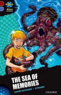 Project X Alien Adventures: Dark Red Book Band, Oxford Level 17: the Sea of Memories (Project X ^ialien Adventures^r) -- Paperback / softback