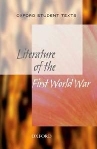 Oxford Student Texts: Literature of the First World War (Oxford Student Texts)