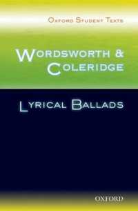 Oxford Student Texts: Wordsworth and Coleridge: Lyrical Ballads (Oxford Student Texts) -- Paperback / softback
