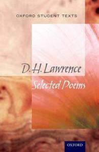 Oxford Student Texts: D.H. Lawrence : Selected Poems (Oxford Student Texts) -- Paperback / softback