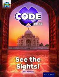 Project X CODE Extra: Purple Book Band， Oxford Level 8: Wonders of the World: See the Sights! (Project X Code ^iextra^r)