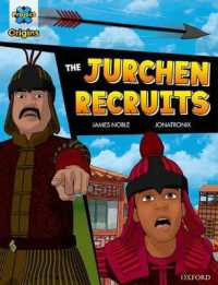 Project X Origins Graphic Texts: Dark Red Book Band, Oxford Level 17: the Jurchen Recruits (Project X Origins ^igraphic Texts^r)