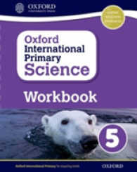 Oxford International Primary Science (Op Primary Supplementary Courses) 〈5〉 （Workbook）