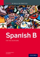 Spanish B for the IB Diploma (Oxford Ib Skills and Practice) （CSM PAP/PS）