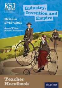 Key Stage 3 History by Aaron Wilkes: Industry, Invention and Empire: Britain 1745-1901 Teacher Handbook (Key Stage 3 History by Aaron Wilkes)