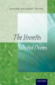 Oxford Student Texts: the Brontes : Selected Poems (Oxford Student Texts) -- Paperback / softback