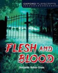 Oxford Playscripts: Flesh and Blood (Oxford playscripts)