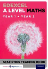 Edexcel a Level Maths: Year 1 + Year 2 Statistics Teacher Book (Edexcel a Level Maths) -- Paperback / softback