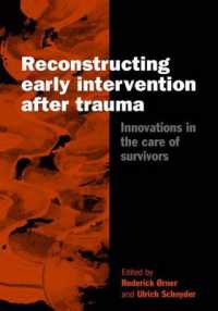 Reconstructing Early Intervention after Trauma : Innovations in the Care of Survivors (European Society for Traumatic Stress Studies)