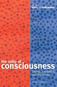 The Unity of Consciousness : Binding, Integration, and Dissociation