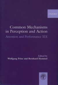 知覚と行動の共通メカニズム<br>Common Mechanisms in Perception and Action : Attention and Performance Volume XIX (Attention and Performance Series)