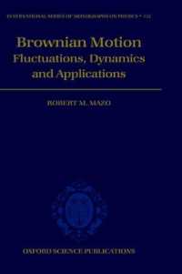 ブラウン運動：ゆらぎ、力学、応用<br>Brownian Motion : Fluctuations, Dynamics, and Applications (International Series of Monographs on Physics)