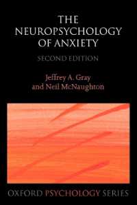 不安の神経心理学<br>The Neuropsychology of Anxiety : An enquiry into the function of the septo-hippocampal system (Oxford Psychology Series) （2ND）