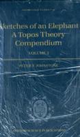 Sketches of an Elephant: A Topos Theory Compendium : 2 Volume Set (Oxford Logic Guides)