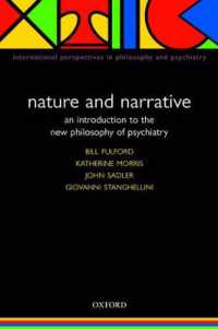 Nature and Narrative : An Introduction to the New Philosophy of Psychiatry (International Perspectives in Philosophy & Psychiatry)