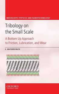 Tribology on the Small Scale : A Bottom Up Approach to Friction, Lubrication, and Wear (Mesoscopic Physics and Nanotechnology)