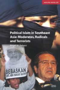 Political Islam in Southeast Asia : Moderates, Radical and Terrorists (Adelphi series)