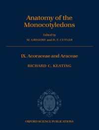 Anatomy of the Monocotyledons : Volume IX: Acoraceae and Araceae (Anatomy of Monocotyledons)
