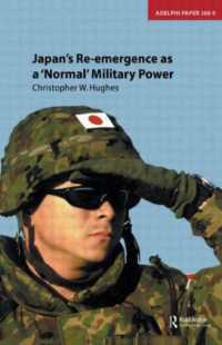 「正常な」軍事力としての日本の再興<br>Japan's Re-emergence as a 'Normal' Military Power (Adelphi series)