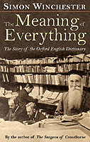 『オックスフォード英語大辞典物語』　Ｓ．ウィンチェスター著／万物の意味：ＯＥＤの物語<br>The Meaning of Everything : The Story of the Oxford English Dictionary