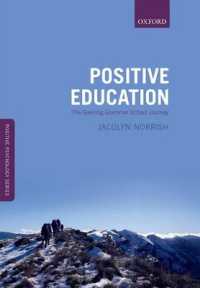 ポジティブ教育：ジーロング・グラマースクールの実践<br>Positive Education : The Geelong Grammar School Journey (Oxford Positive Psychology Series)