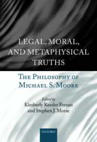 Legal, Moral, and Metaphysical Truths : The Philosophy of Michael S. Moore