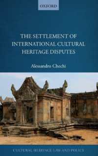 国際文化遺産をめぐる紛争解決<br>The Settlement of International Cultural Heritage Disputes (Cultural Heritage Law and Policy)