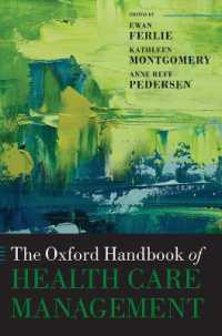 オックスフォード医療機関経営ハンドブック<br>The Oxford Handbook of Health Care Management (Oxford Handbooks)