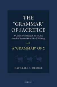The 'Grammar' of Sacrifice : A Generativist Study of the Israelite Sacrificial System in the Priestly Writings with a 'Grammar' of Σ
