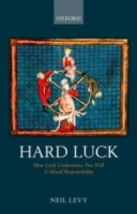 運、自由意志と道徳的責任<br>Hard Luck : How Luck Undermines Free Will and Moral Responsibility （Reprint）
